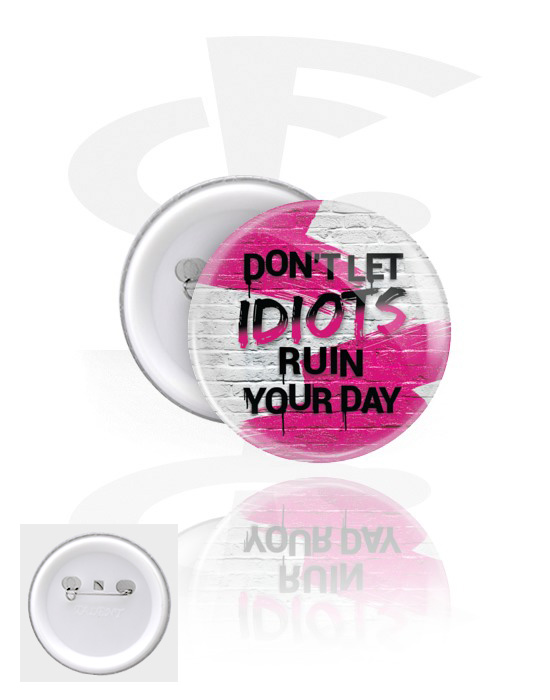 Buttony, Button s "Don't let idiots ruin your day" lettering, Pocínovaný plech, Plast