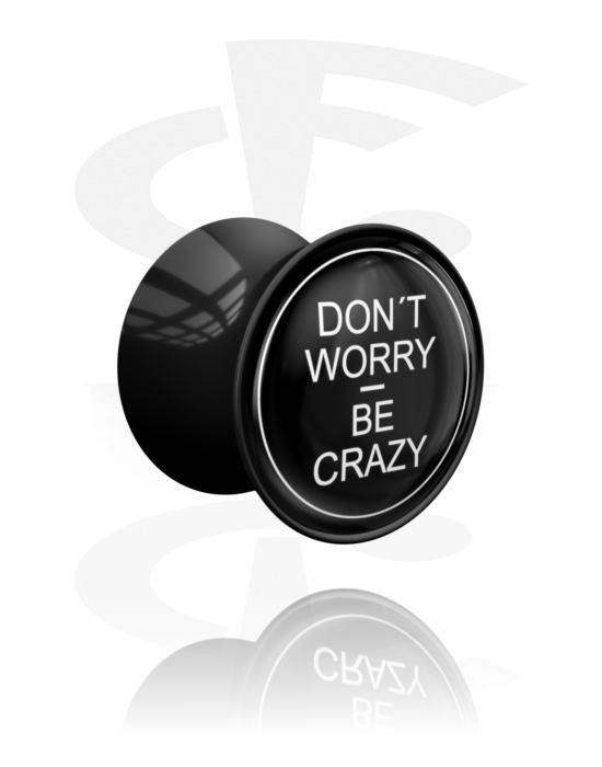Tunnels & Plugs, Double flared plug (acrylic, black) with "Don't worry be crazy" lettering, Acrylic