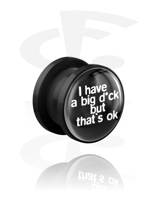 Tunnels & Plugs, Screw-on tunnel (acrylic,black) avec "I have a big d*ck" lettering, Acrylique